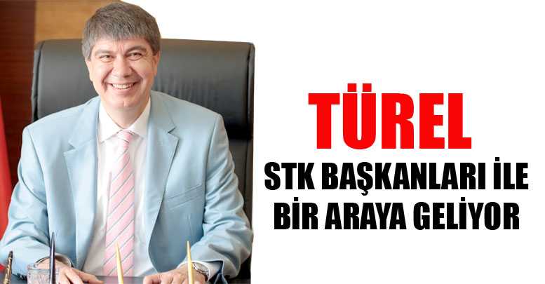 Türel STK başkanları ile bir araya geliyor
