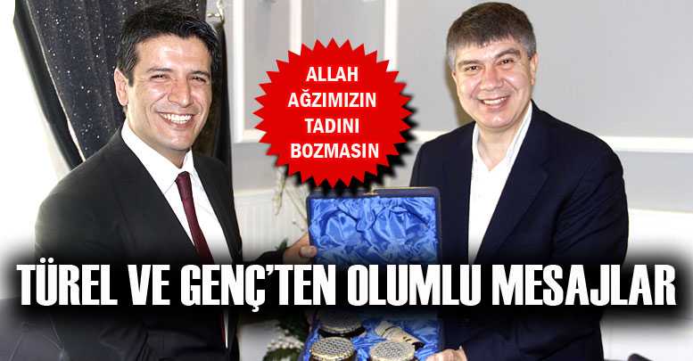TÜREL VE GENÇ’TEN OLUMLU MESAJLAR