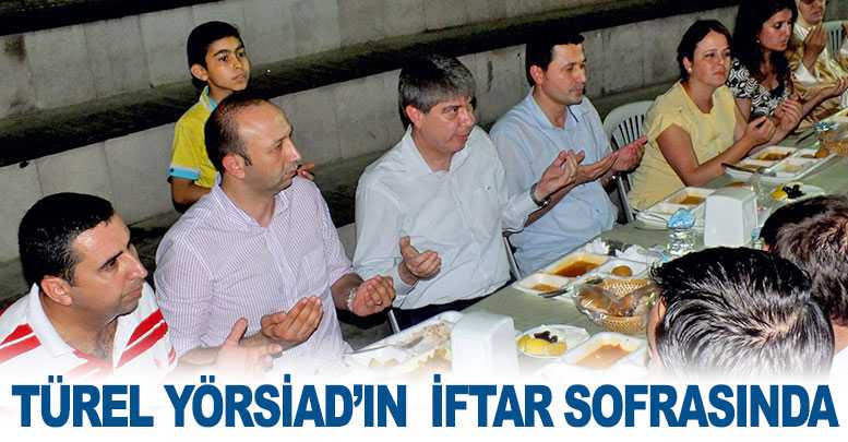Türel YÖRSİAD’ın iftar sofrasında