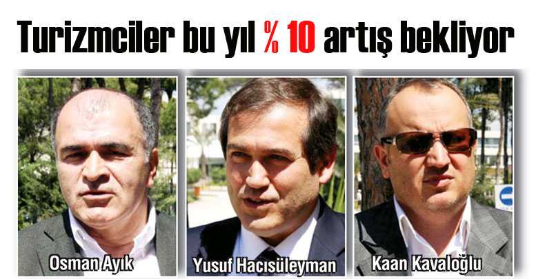 Turizmciler bu yıl % 10 artış bekliyor