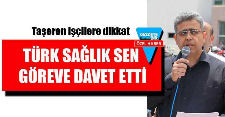 Türk Sağlık Sen göreve davet etti