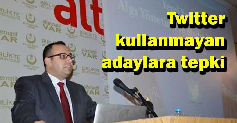 Twitter kullanmayan adaylara tepki