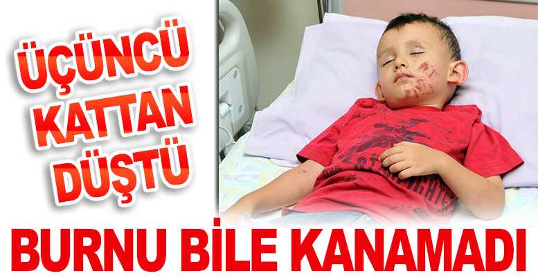 Üçüncü kattan düştü burnu bile kanamadı