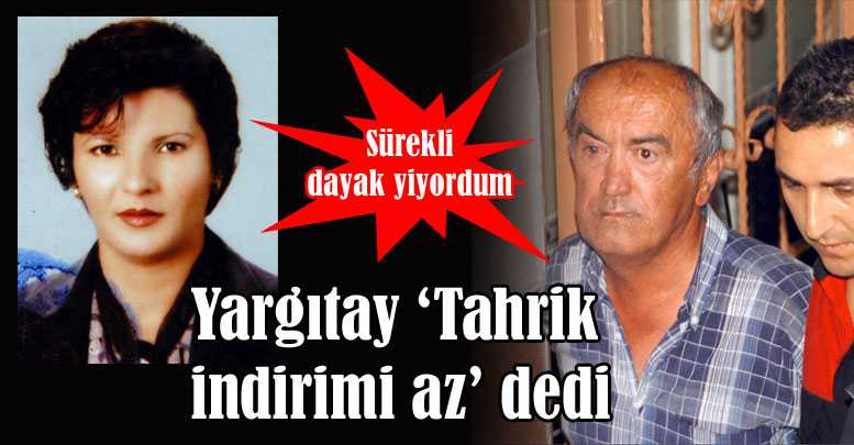 Yargıtay ‘Tahrik indirimi az’ dedi