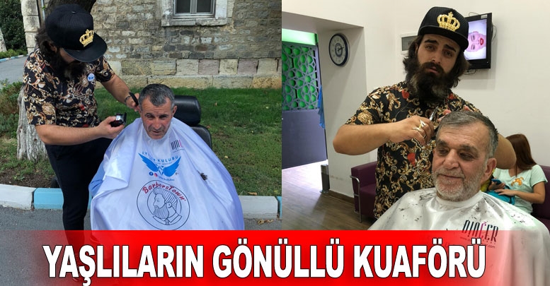 YAŞLILARIN GÖNÜLLÜ KUAFÖRÜ