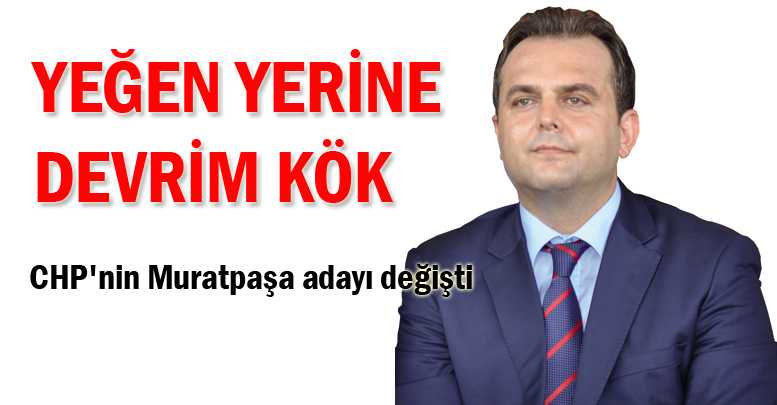 Yeğen yerine Devrim Kök