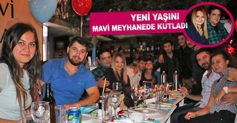 Yeni yaşını Mavi Meyhanede kutladı