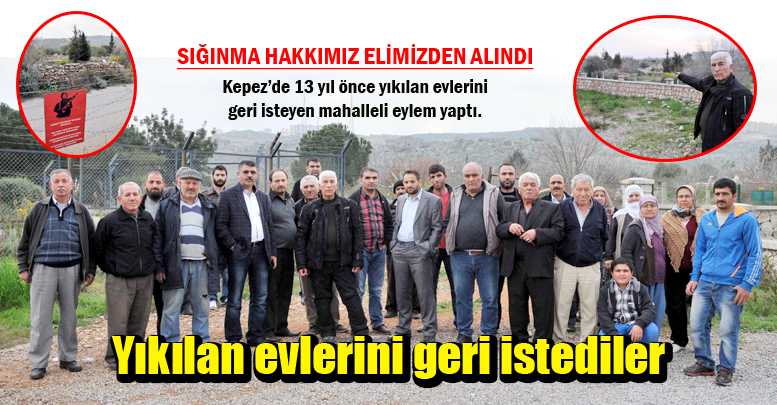 Yıkılan evlerini geri istediler