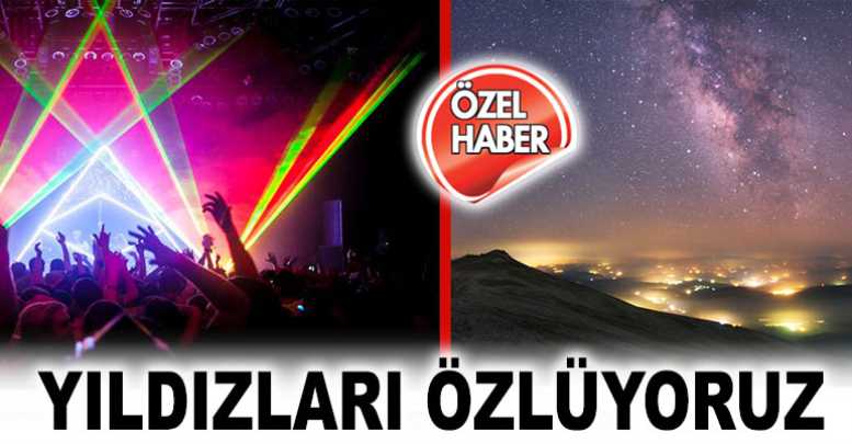 Yıldızları özlüyoruz