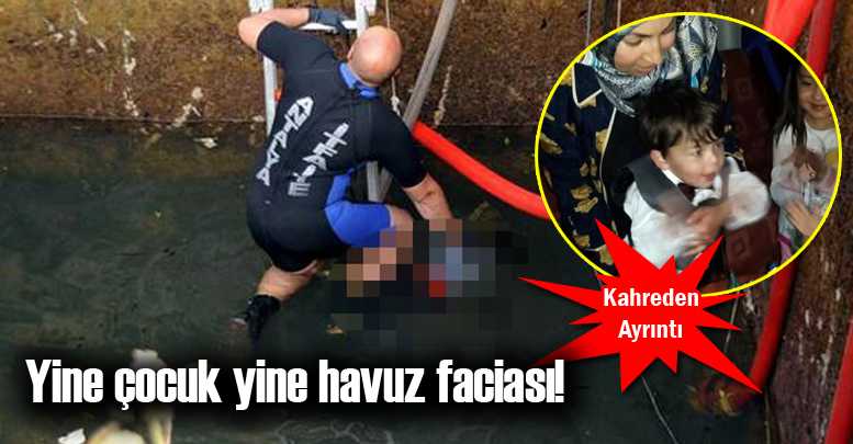 Yine çocuk yine havuz faciası!