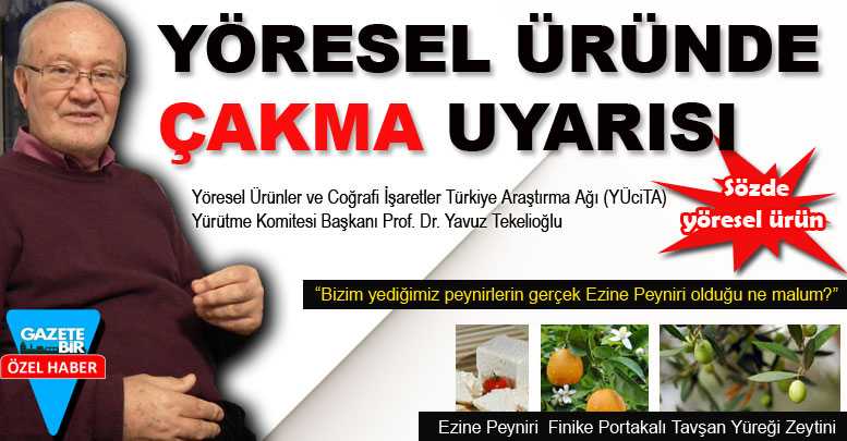 Yöresel üründe ‘çakma’ uyarısı