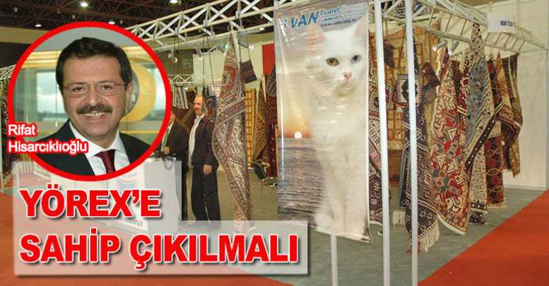 YÖREX’e sahip çıkılmalı