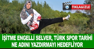 İşitme engelli Selver, Türk spor tarihine adını yazdırmayı hedefliyor